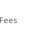 Fees